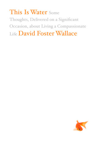 This Is Water by David Foster Wallace